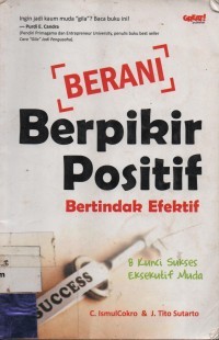 Image of Berani berpikir Positif Bertindak Efektif
